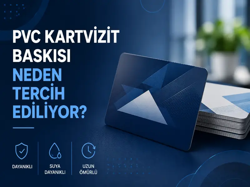 PVC Kartvizit Baskısı Neden Tercih Ediliyor?